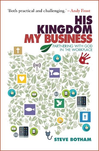 His Kingdom, My Business: Partnering with God in the Workplace