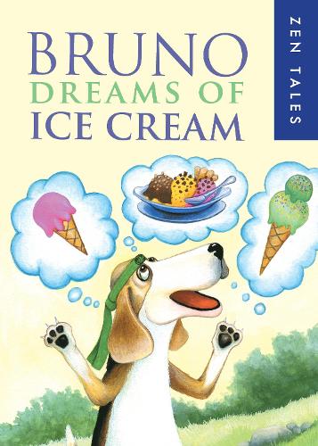 Bruno Dreams of Ice Cream: 1 (Zen Tales)