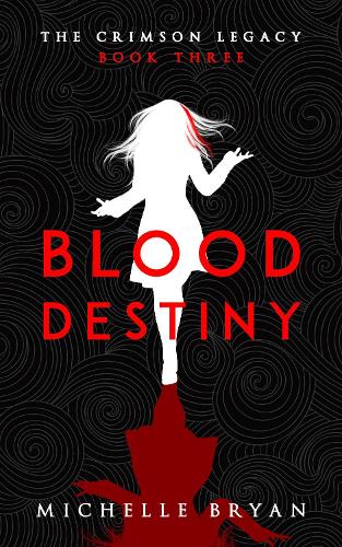 Blood Destiny (Crimson Legacy 3) (The Crimson Legacy)