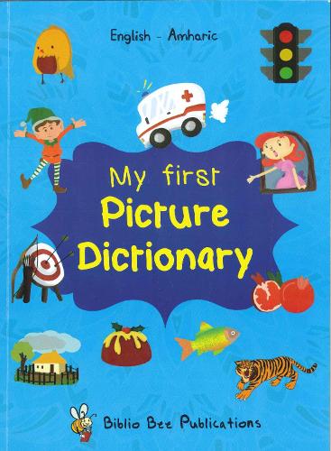 My First Picture Dictionary: English-Amharic with over 1000 words 2019