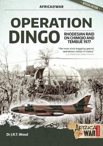 Operation Dingo: The Rhodesian Raid on Chimoio and Tembué 1977 (Africa@War)