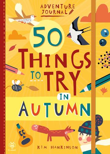 50 Things to Try in Autumn (Adventure Journal)