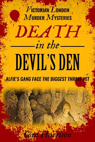 Death in the Devil's Den: Alfie's gang face the biggest threat yet!: 6 (Victorian London Murder Mysteries)