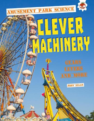 Clever Machinery - Amusement Park Science