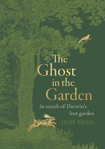 The Ghost In The Garden: in search of Darwin’s lost garden