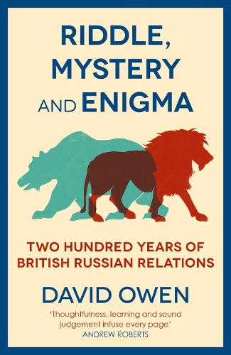 Riddle, Mystery, and Enigma: Two Hundred Years of British�Russian Relations