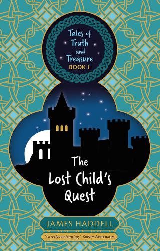 The Lost Child's Quest: 1 (Tales of Truth and Treasure)