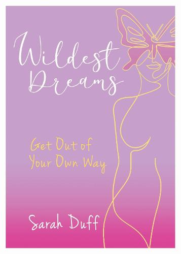 Wildest Dreams: Get Out of your Own Way