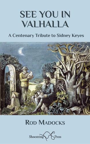 See You in Valhalla: A Centenary Tribute to Sidney Keyes