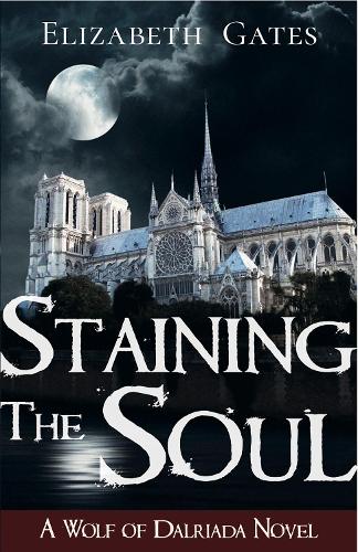 Staining the Soul: A Wolf of Dalriada Novel (The Wolf of Dalriada)