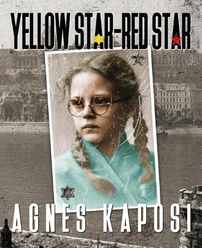 Yellow Star - Red Star: With Contributions from historian László Csosz