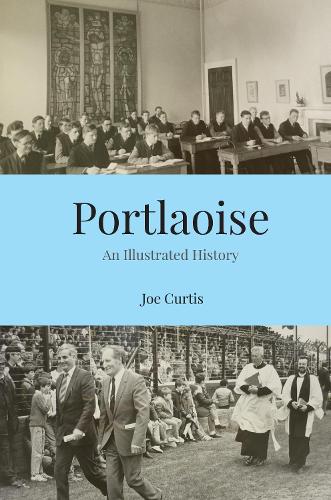Portlaoise: An Illustrated History
