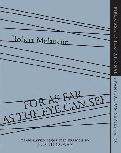 For As Far as the Eye Can See (Biblioasis International Translation Series)