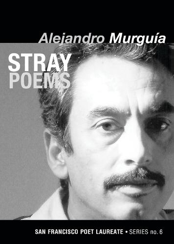 Stray Poems: San Francisco Poet Laureate Series No. 6: 06 (San Francisco Poet Laureate Series (6))