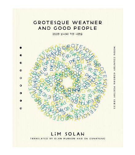 Grotesque Weather and Good People (The Moon Country Korean Poetry Series)