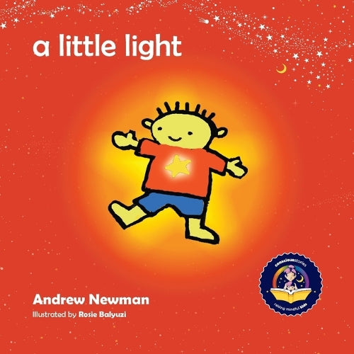 A Little Light: Connecting Children with Their Inner Light So They Can Shine (1) (Conscious Stories)