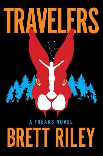 Travelers: A Freaks Novel: 2 (Freaks, 2)