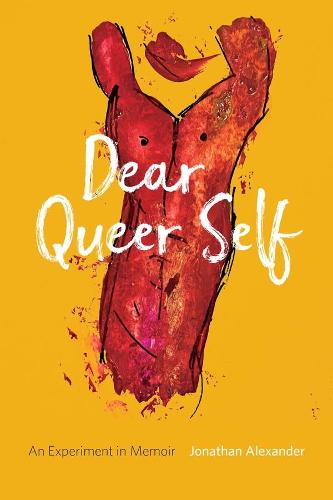 Dear Queer Self � An Experiment in Memoir
