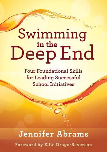 Swimming in the Deep End: Four Foundational Skills for Leading Successful School Initiatives (Managing Change Through Strategic Planning and Effective Leadership) (Every Student Can Learn Mathematics)