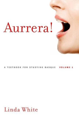 Aurrera!: A Textbook for Studying Basque, Volume 1 (The Basque Series)