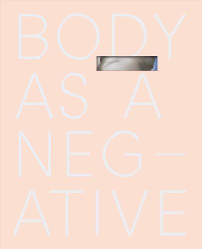 Body As a Negative: Sensations of Return