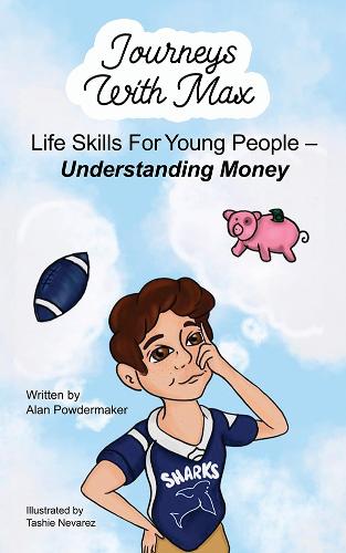 Journeys with Max: Life Skills for Young People-Understanding Money