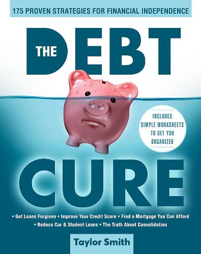 Debt Cure, The: 175 Proven Strategies for Financial Independence