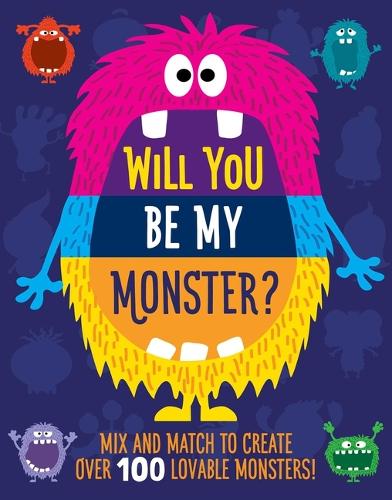 Will You Be My Monster?: Mix and Match to Create Over 100 Lovable Monsters!