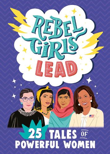 Rebel Girls Lead: 25 Tales of Powerful Women (Rebel Girls Minis)
