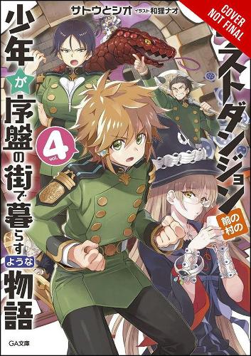 Suppose a Kid from the Last Dungeon Boonies Moved to a Starter Town, Vol. 4 (light novel)