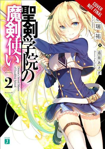 The Demon Sword Master of Excalibur Academy, Vol. 2 (light novel) (The Demon Sword Master of Excalibur Academy (Light Novel))