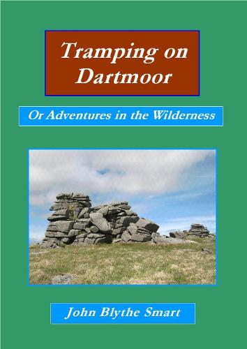 Tramping on Dartmoor: Or Adventures in the Wilderness