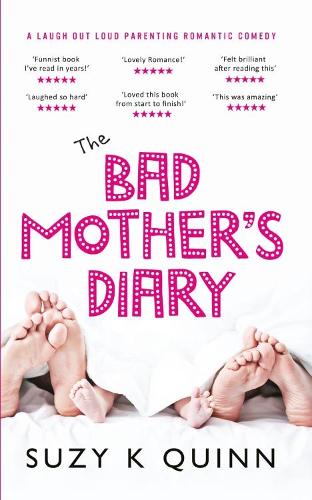 Bad Mother's Diary: Feel Good Romantic Comedy: Laugh-out-loud feel-good romantic comedy: 1 (Bad Mother's Romance)