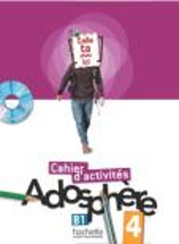 Adosphere: Cahier D'Exercices 4 & CD-Rom: Adosphère 4 - Cahier d'activités + CD-ROM