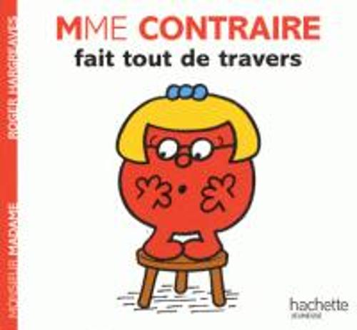 Collection Monsieur Madame (Mr Men & Little Miss): Mme Contraire fait tout de tr