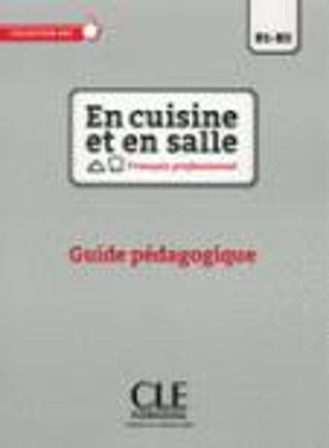 En cuisine et en salle: Guide pedagogique