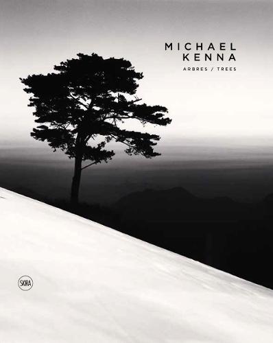 Michael Kenna (Bilingual edition): Trees / Arbres