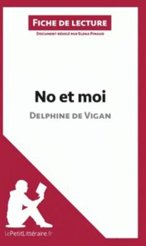 No et moi de Delphine de Vigan (Fiche de lecture): Résumé complet et analyse détaillée de l'oeuvre