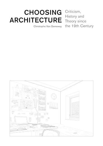 Choosing Architecture – Criticism, History and Theory since the 19th Century