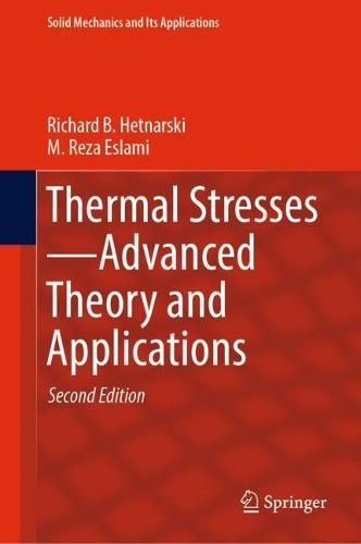 Thermal Stresses?Advanced Theory and Applications (Solid Mechanics and Its Applications)