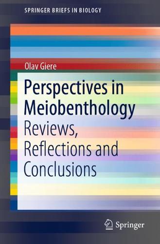 Perspectives in Meiobenthology: Reviews, Reflections and Conclusions (SpringerBriefs in Biology)
