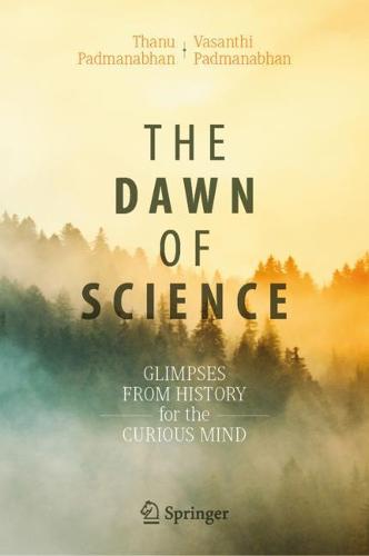 The Dawn of Science: Glimpses from History for the Curious Mind