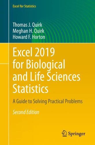 Excel 2019 for Biological and Life Sciences Statistics: A Guide to Solving Practical Problems (Excel for Statistics)