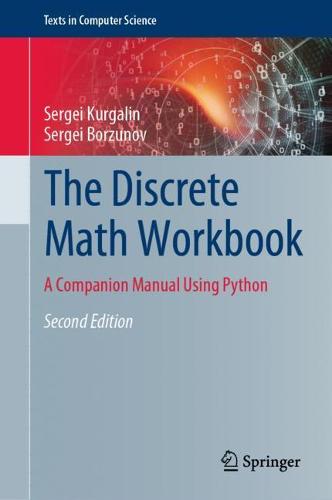 The Discrete Math Workbook: A Companion Manual Using Python (Texts in Computer Science)