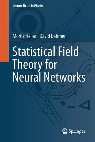 Statistical Field Theory for Neural Networks: 970 (Lecture Notes in Physics)