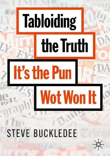 Tabloiding the Truth: It's the Pun Wot Won It