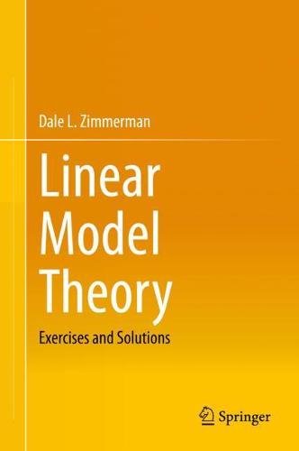 Linear Model Theory: Exercises and Solutions