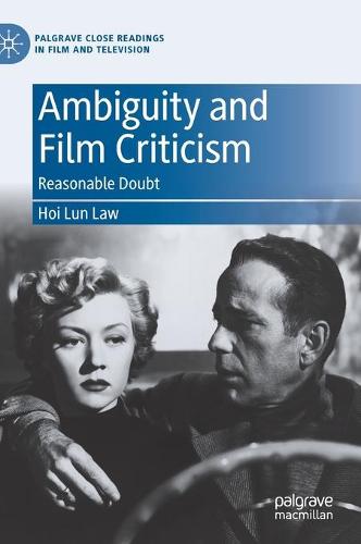 Ambiguity and Film Criticism: Reasonable Doubt (Palgrave Close Readings in Film and Television)