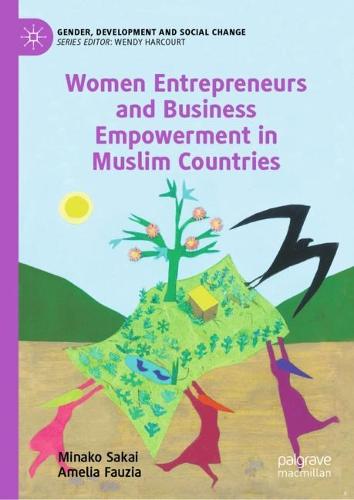 Women Entrepreneurs and Business Empowerment in Muslim Countries (Gender, Development and Social Change)