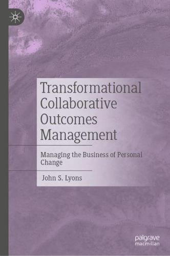 Transformational Collaborative Outcomes Management: Managing the Business of Personal Change
